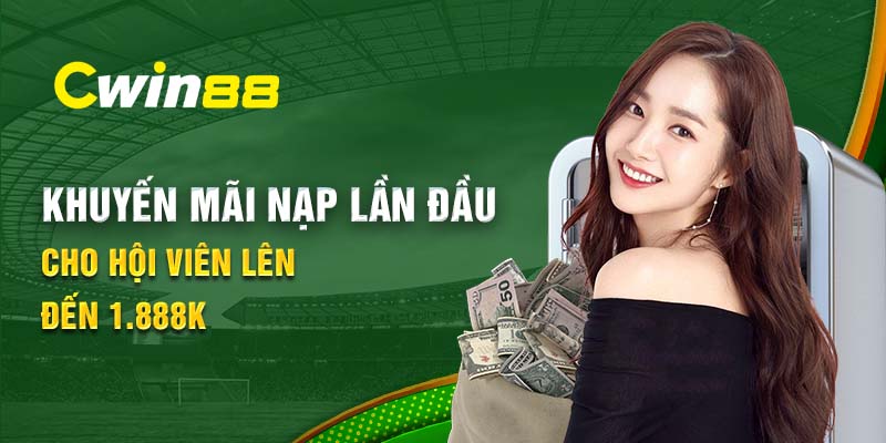 Khuyến mãi lần nạp đầu cho hội viên lên đến 1.888K