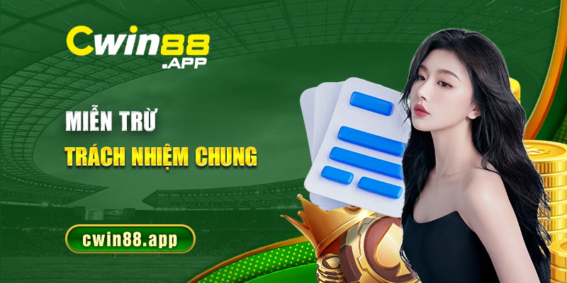 Thông tin chung về miễn trừ trách nhiệm Cwin