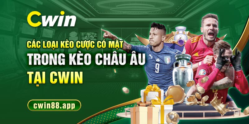 Các loại kèo cược có mặt trong kèo châu Âu tại Cwin