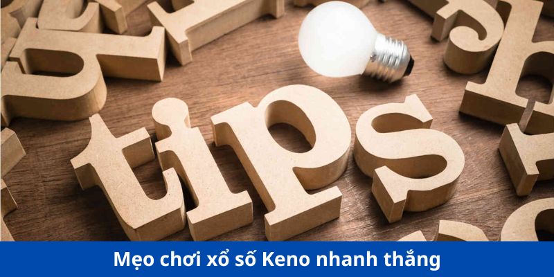 Mẹo chơi xổ số keno tại Cwin nhanh thắng